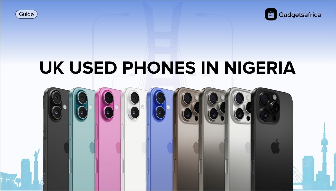 UK Used Phones in Nigeria: Prices, Best Deals & Where to Buy