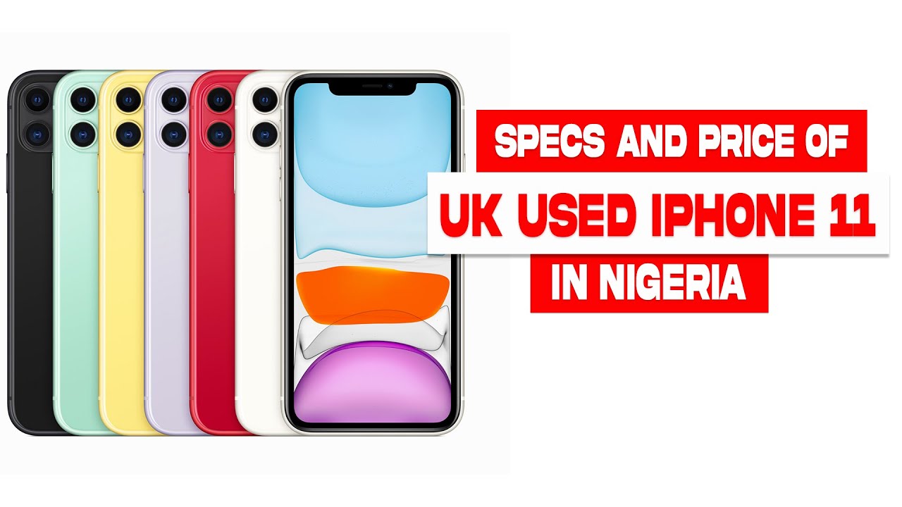 UK Used iPhone 11 Price in Nigeria 2025 